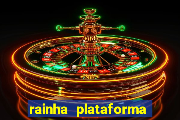 rainha plataforma de jogos